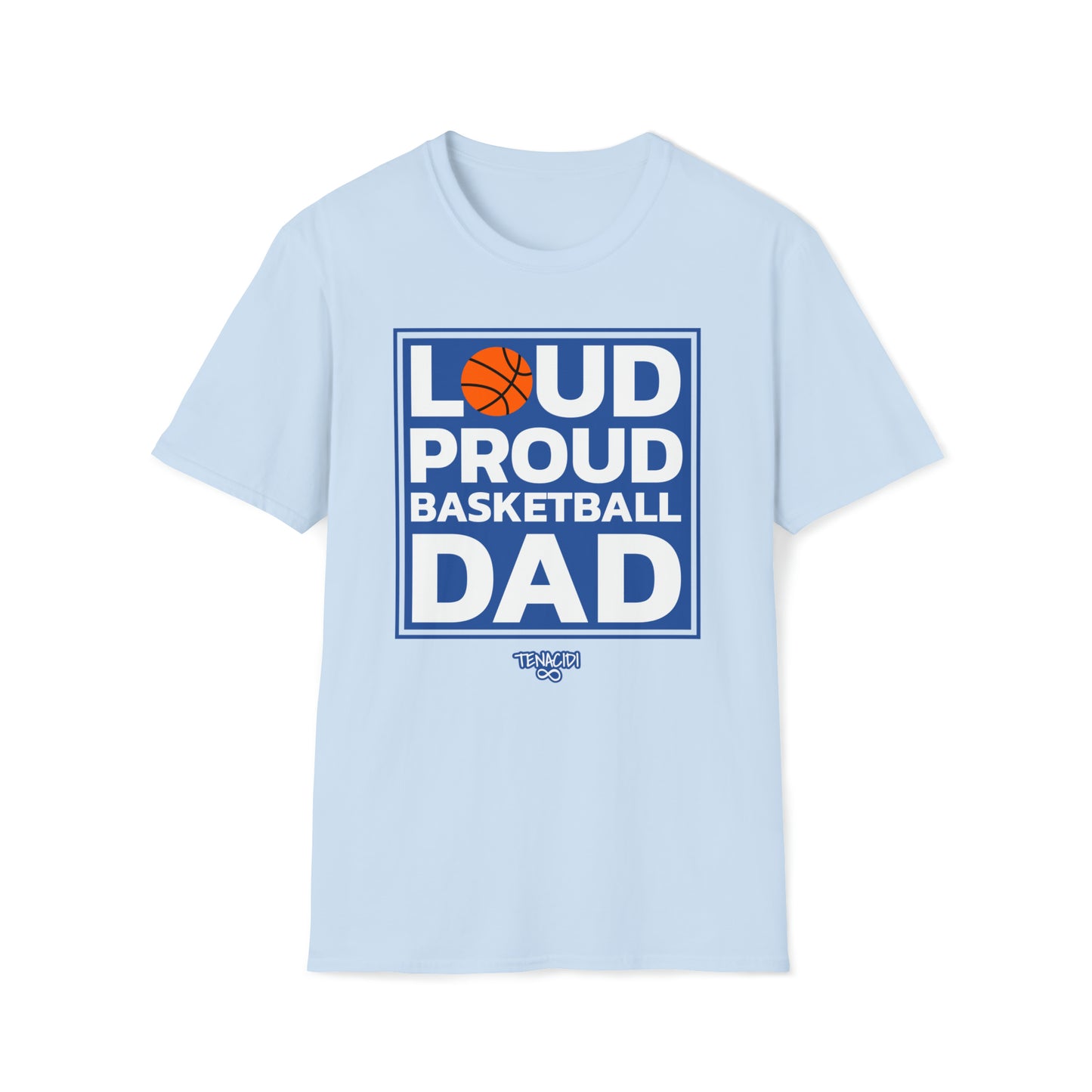 Men's Tee - Loud, Proud, Basketball Dad