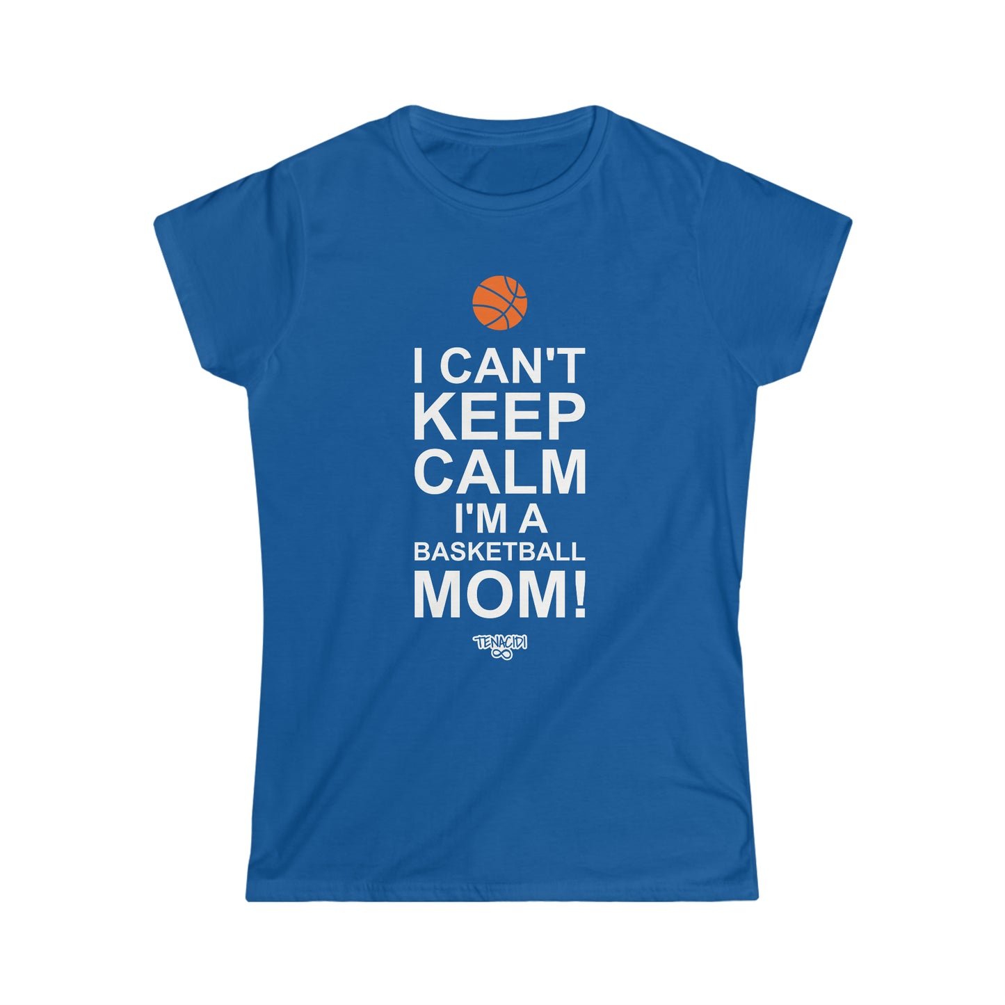 Ladies Tee - I Can't Stay Calm, I'm a Basketball Mom!