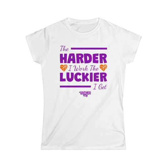 Ladies Tee - The Harder I Work, The Luckier I Get