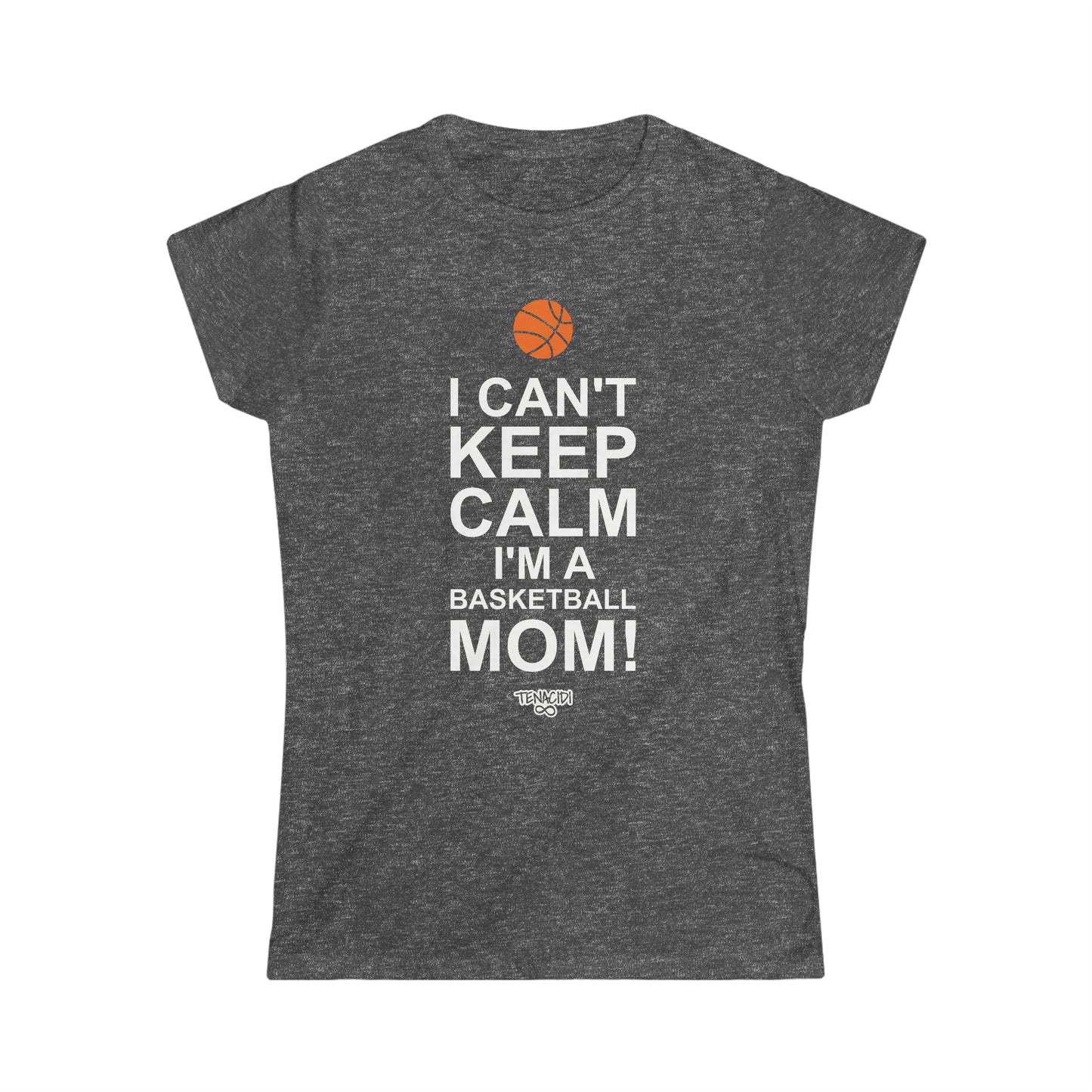 Ladies Tee - I Can't Stay Calm, I'm a Basketball Mom!