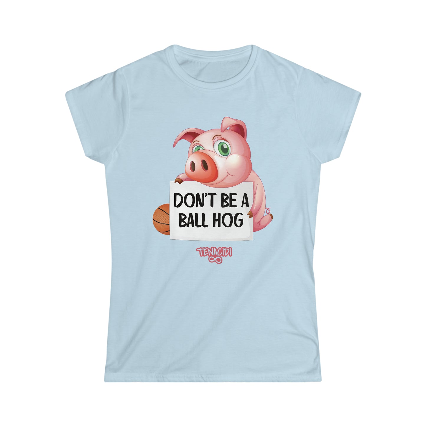 Ladies Tee - Don't be a ball hog