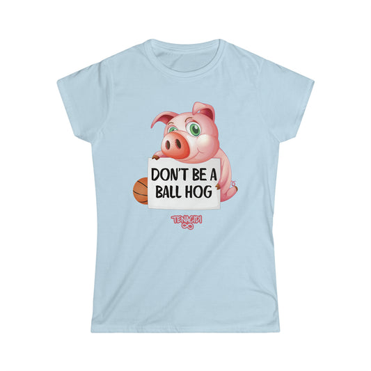 Ladies Tee - Don't be a ball hog